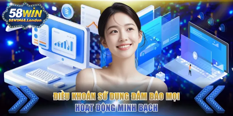 Điều khoản sử dụng đảm bảo mọi hoạt động minh bạch