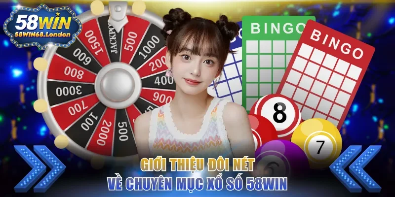 Giới thiệu đôi nét về chuyên mục Xổ Số 58WIN