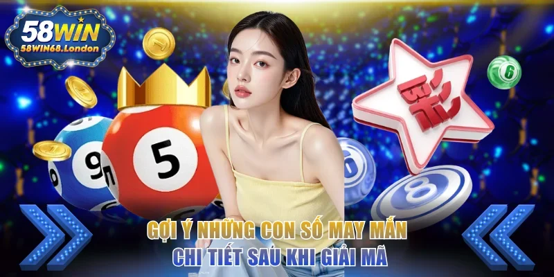 Gợi ý những con số may mắn chi tiết sau khi giải mã