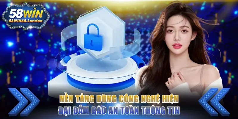 Nền tảng dùng công nghệ hiện đại đảm bảo an toàn thông tin