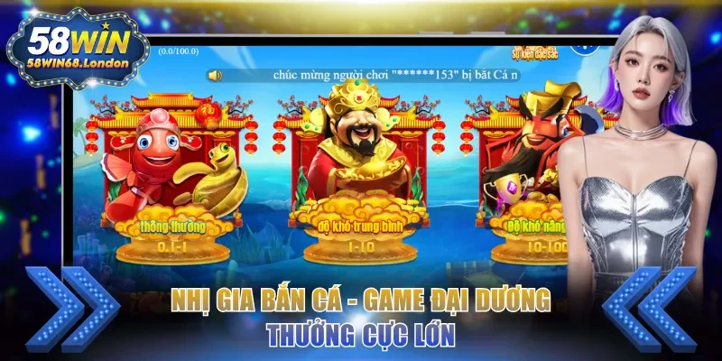 Nhị Gia Bắn Cá - Game đại dương thưởng cực lớn