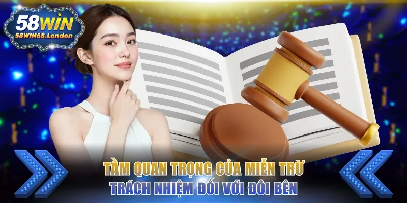 Tầm quan trọng của miễn trừ trách nhiệm đối với đôi bên
