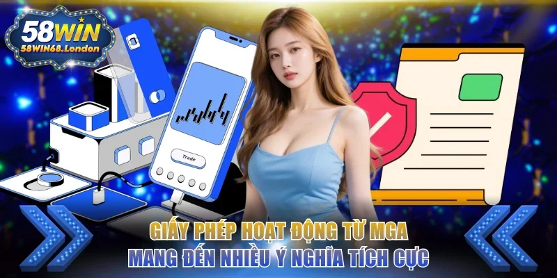 Ý nghĩa khi 58WIN được MGA cấp phép